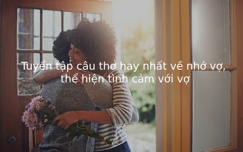 thơ hay nhất về nhớ vợ