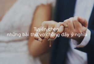 Tuyển chọn những bài thơ vợ chồng đầy ý nghĩa