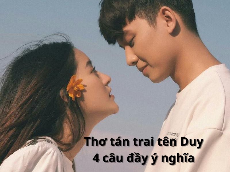 Thơ tán trai tên Duy 4 câu ý nghĩa