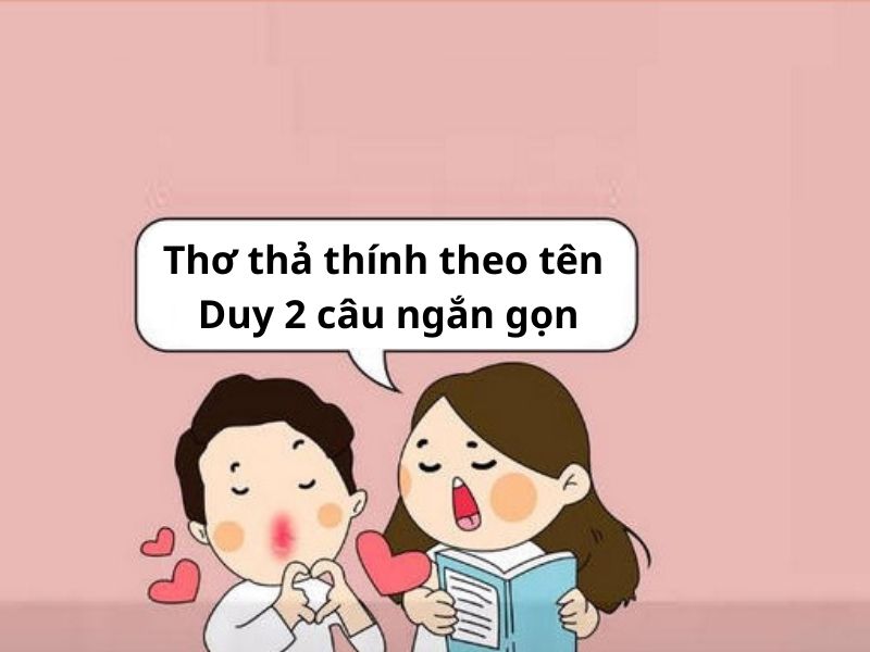 Thơ thả thính theo tên Duy 2 câu ngắn gọn